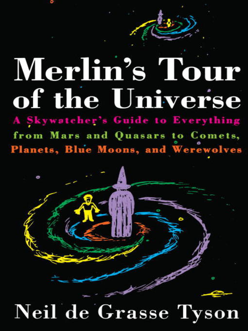 Title details for Merlin's Tour of the Universe by Neil DeGrasse Tyson - Available